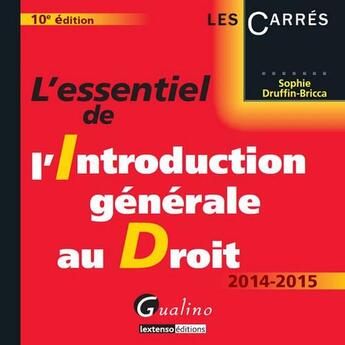 Couverture du livre « L'essentiel de l'introduction générale au droit 2015 » de Sophie Druffin-Bricca aux éditions Gualino