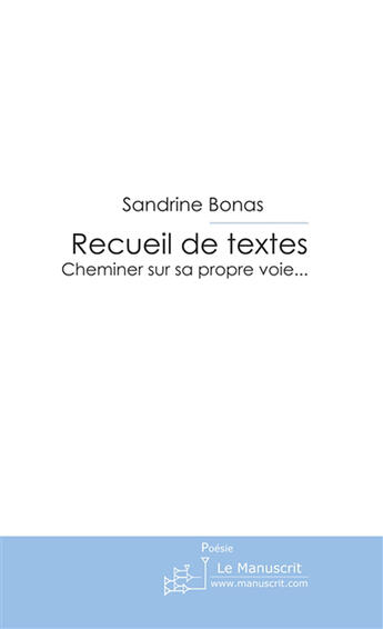 Couverture du livre « Recueil de textes » de Sandrine Bonas aux éditions Le Manuscrit