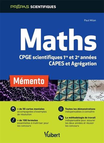 Couverture du livre « Maths ; CPGE scientifiques 1re et 2e années, CAPES et agrégation ; mémento » de Paul Milan aux éditions Vuibert