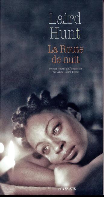 Couverture du livre « La route de nuit » de Laird Hunt aux éditions Actes Sud