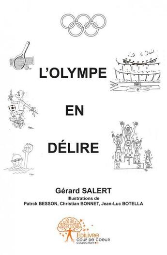 Couverture du livre « L olympe en delire - illustrations de patrick besson, christian bonnet et jean-luc bottela » de Salert Gerard aux éditions Edilivre