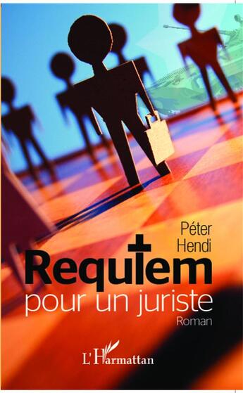 Couverture du livre « Requiem pour un juriste » de Peter Hendi aux éditions L'harmattan