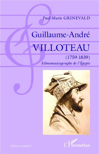 Couverture du livre « Guillaume-André Villoteau (1759-1839) ; ethnomusicologue de l'Egypte » de Paul-Marie Grinewald aux éditions L'harmattan