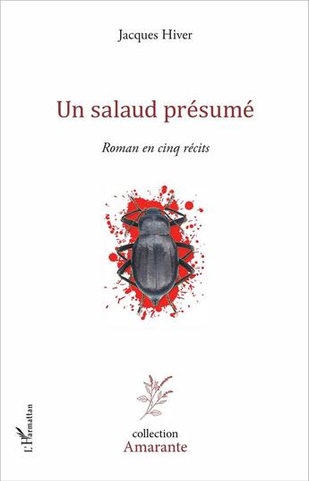 Couverture du livre « Un salaud présumé ; roman en cinq récits » de Jacques Hiver aux éditions L'harmattan