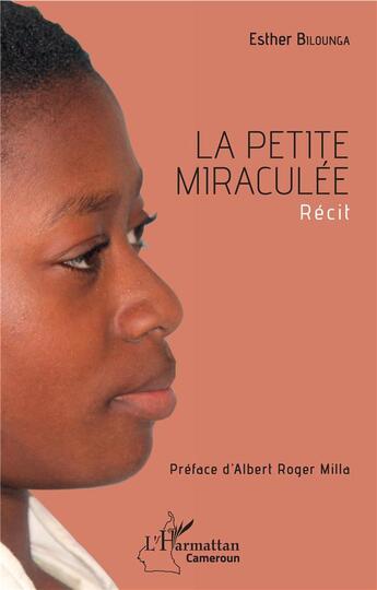 Couverture du livre « La petite miraculée » de Esther Bilounga aux éditions L'harmattan