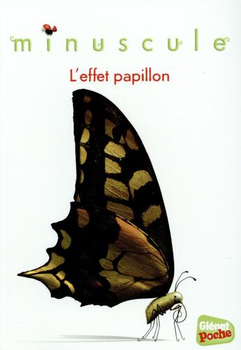 Couverture du livre « Minuscule - poche - tome 05 - l'effet papillon » de Kecir Lepetit E. aux éditions Glenat Jeunesse