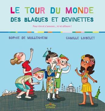 Couverture du livre « Le tour du monde des blagues et des devinettes » de Sophie De Mullenheim et Camille Loiselet aux éditions Ctp Rue Des Enfants