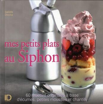 Couverture du livre « Mes petits plats au siphon » de Isabelle Dreyfus aux éditions City