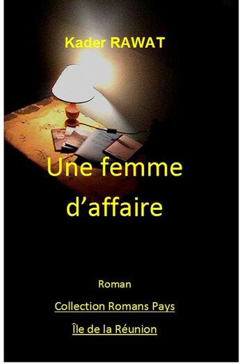 Couverture du livre « Une femme ambitieuse. Tome 3 : Une femme d'affaire » de Kader Rawat aux éditions Jepublie