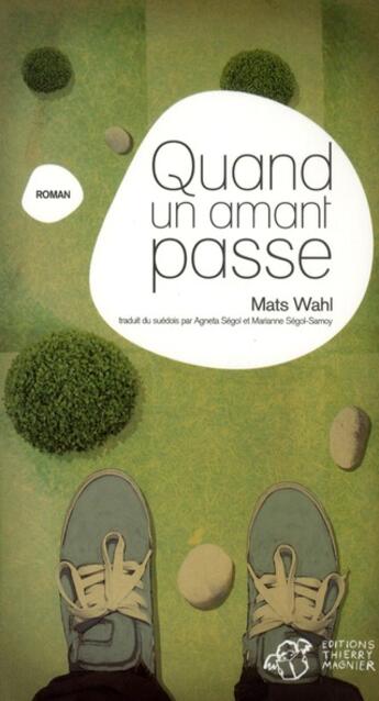 Couverture du livre « Quand un amant passe » de Mats Wahl aux éditions Thierry Magnier