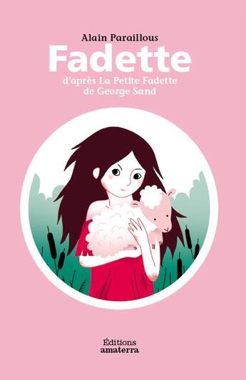 Couverture du livre « Fadette ; d'après la Petite Fadette de George Sand » de Alain Paraillous et Helene Chetaud aux éditions Amaterra