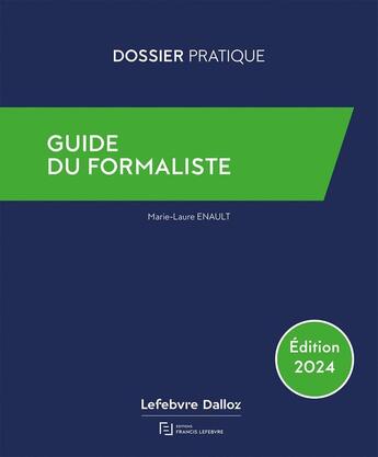 Couverture du livre « Guide du formaliste 2024 : De la rédaction à la publication : les formalités postérieures pour tout acte notarié » de Marie-Laure Enault aux éditions Lefebvre