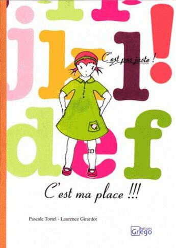 Couverture du livre « C'est ma place !!! » de Laurence Girardot et Pascale Tortel et Brigitte Guilhen aux éditions Era Grego