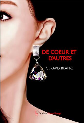 Couverture du livre « De coeur et d'autres » de Gerard Blanc aux éditions Editions Encre Rouge