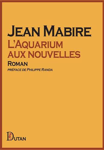 Couverture du livre « L'aquarium aux nouvelles » de Jean Mabire aux éditions Dutan