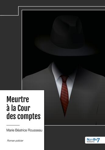 Couverture du livre « Meurtre à la Cour des comptes » de Marie Beatrice Rousseau aux éditions Nombre 7