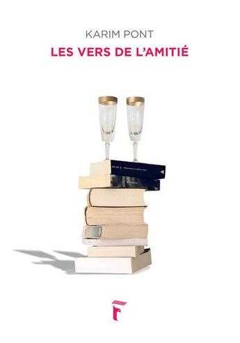 Couverture du livre « Les vers de l'amitié » de Karim Pont aux éditions Fawkes