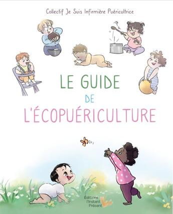 Couverture du livre « Le guide de l'ecopuericulture » de Collectif Je Suis In aux éditions Instant Present