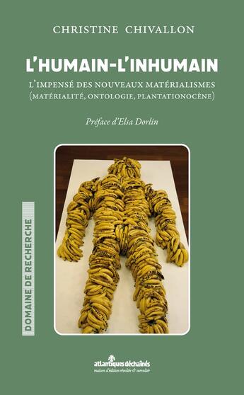 Couverture du livre « L'humain & l'inhumain : l'impensé des nouveaux matérialismes (matérialité, ontologie, plantationocène) » de Christine Chivallon aux éditions Atlantiques Dechaines