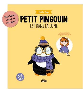 Couverture du livre « Petit pingouin est dans la lune : j'apprends la langue des signes » de Emilie Faye aux éditions Petit Kiwi Jeunesse