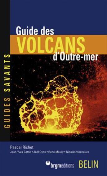 Couverture du livre « Guide des volcans d'outre-mer » de Pascal Richet aux éditions Belin