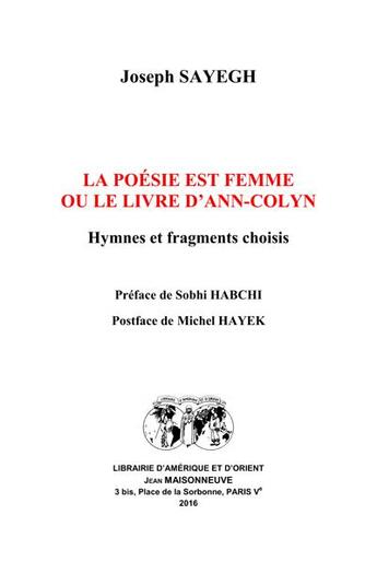 Couverture du livre « La poésie est femme ou le livre d'Ann-Colyn ; hymnes et fragments choisis » de Joseph Sayegh aux éditions Jean Maisonneuve