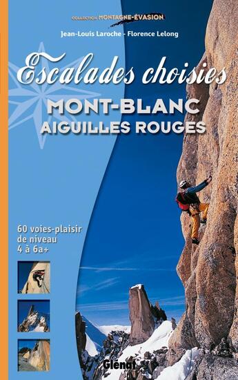 Couverture du livre « Escalades choisies ; Mont-Blanc, aiguilles rouges » de Laroche/Lelong aux éditions Glenat