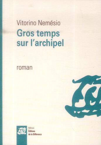 Couverture du livre « Gros temps sur l'archipel » de Vitorino Nemesio aux éditions La Difference