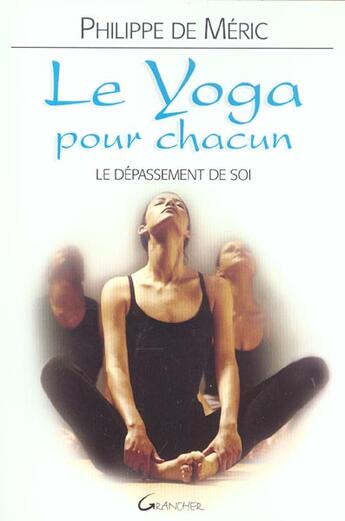 Couverture du livre « Yoga pour chacun - depassement de soi » de Philippe De Meric aux éditions Grancher