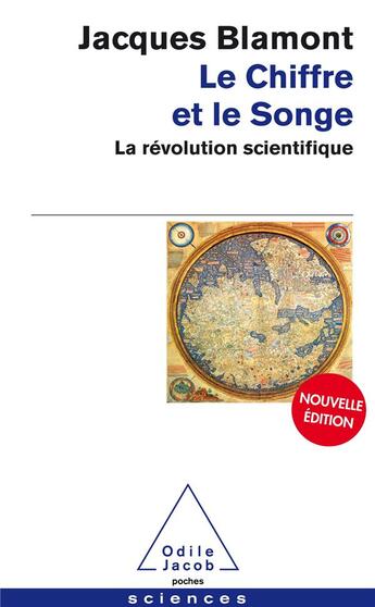 Couverture du livre « Le chiffre et le songe ; la révolution scientifique » de Jacques Blamont aux éditions Odile Jacob