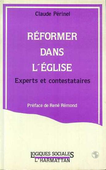 Couverture du livre « Reformer dans l'eglise - experts et contestataires » de Claude Perinel aux éditions L'harmattan