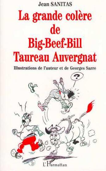 Couverture du livre « La grande colere de big-beef-bill taureau auvergnat » de Jean Sanitas aux éditions L'harmattan