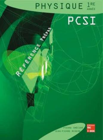 Couverture du livre « Physique 1re annee pcsi (reference prepas) » de Pierre Grecias aux éditions Tec Et Doc