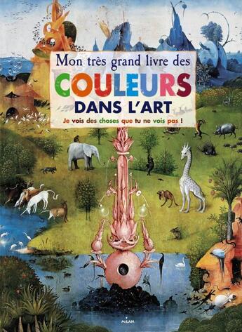 Couverture du livre « Mon très grand livre des couleurs dans l'art » de Doris Kutschbach et Nelly Lemaire aux éditions Milan