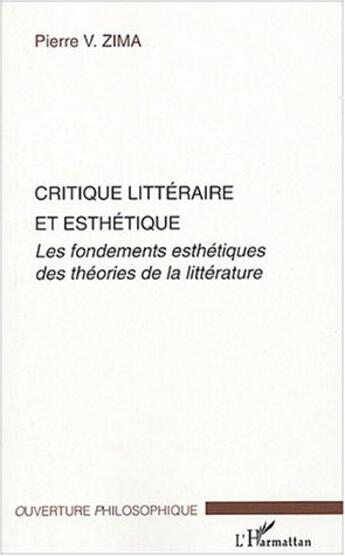 Couverture du livre « Critique litteraire et esthetique » de Peter Vaclav Zima aux éditions L'harmattan