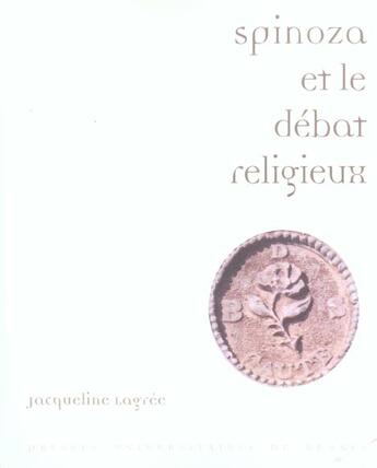 Couverture du livre « Spinoza et le débat religieux : Lectures du Traité théologico-politique » de Jacqueline Lagrée aux éditions Pu De Rennes