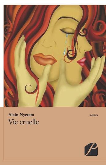 Couverture du livre « Vie cruelle » de Alain Nyetem aux éditions Editions Du Panthéon