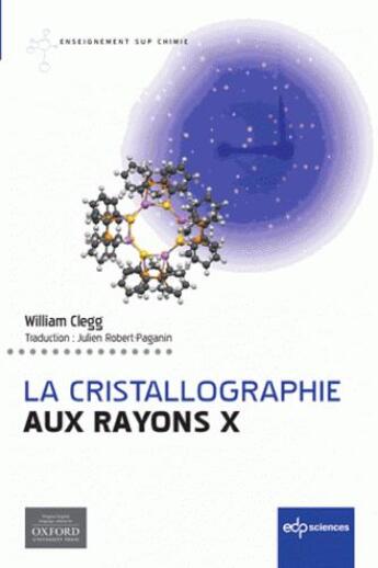 Couverture du livre « Cristallographie aux rayons X » de William Clegg aux éditions Edp Sciences