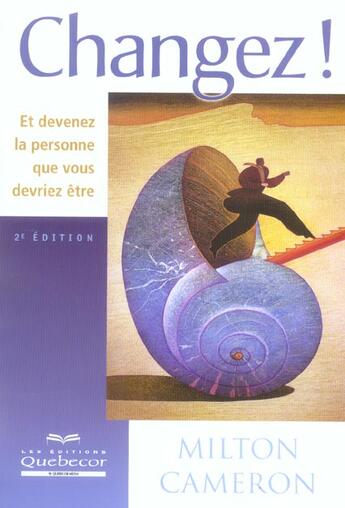 Couverture du livre « Changez ! - et devenez la personne que vous devriez etre 2ed (2e édition) » de Milton Cameron aux éditions Quebecor