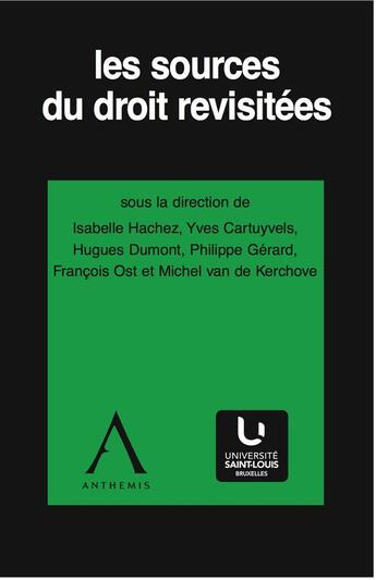 Couverture du livre « Les sources du droit revisitées t.4 ; théorie des sources du droit » de Isabelle Hachez aux éditions Anthemis