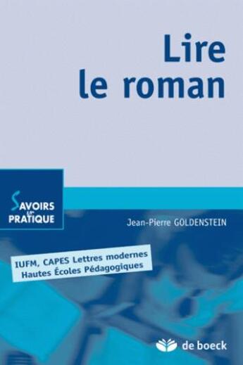 Couverture du livre « Lire le roman » de Jean-Pierre Goldenstein aux éditions De Boeck Superieur