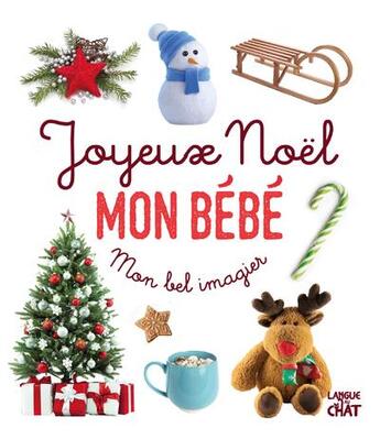 Couverture du livre « Joyeux Noël mon bébé » de  aux éditions Langue Au Chat