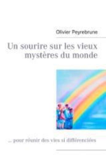 Couverture du livre « Un sourire sur les vieux mystères du monde » de Peyrebrune Olivier aux éditions Books On Demand