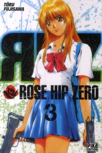 Couverture du livre « Rose hip zero Tome 3 » de Toru Fujisawa aux éditions Pika