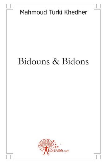 Couverture du livre « Bidouns & bidons » de Mahmoud Turki Khedher aux éditions Edilivre