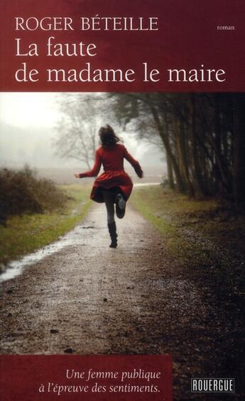 Couverture du livre « La faute de madame le maire » de Beteille Roger aux éditions Rouergue