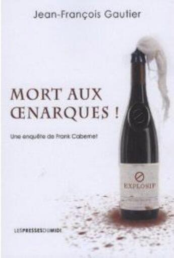 Couverture du livre « Mort aux oenarques ! » de Jean-Francois Gautier aux éditions Presses Du Midi