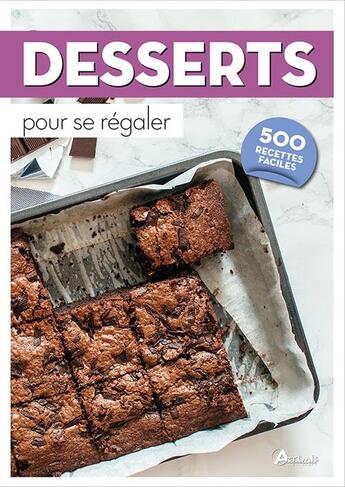 Couverture du livre « 500 desserts pour se régaler » de  aux éditions Artemis