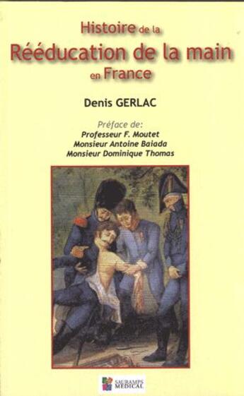 Couverture du livre « Histoire de la rééducation de la main en France » de Denis Gerlac aux éditions Sauramps Medical