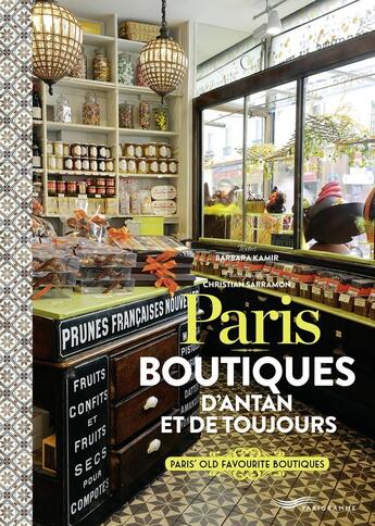 Couverture du livre « Paris, boutiques d'antan et de toujours / Paris' old favourite boutiques » de Barbara Kamir et Christian Sarramon aux éditions Parigramme